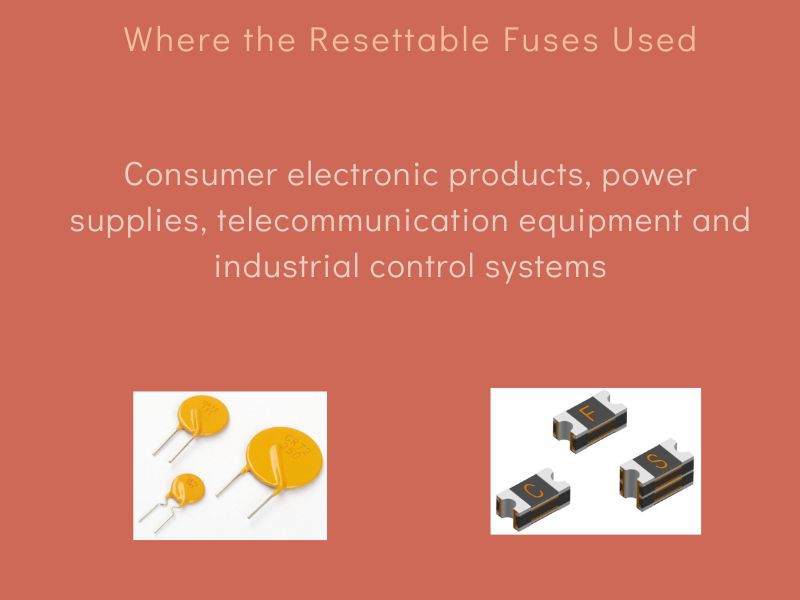 where the resettable fuses used